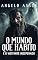 Livro O mundo que habito e o visitante inesperado