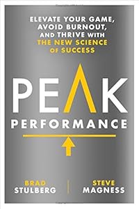Peak Performance: Elevate Your Game, Avoid Burnout, and Thrive with the New Science of Success book cover