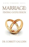 Marriage: Finding God's Design (Divine Standards Series)
