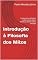 Livro Introdução à Filosofia dos Mitos : Fundamentos, definição e análise das abordagens filosóficas clássicas sobre a Mitologia