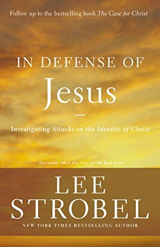 In Defense of Jesus: Investigating Attacks on the Identity of Christ (Case for ... Series) Kindle Edition
