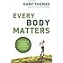 Every Body Matters: Strengthening Your Body to Strengthen Your Soul