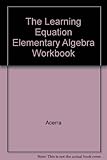 Image de The Learning Equation Elementary Algebra Student Workbook (Version 3.0)