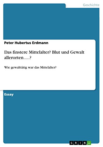 Amazon Com Das Finstere Mittelalter Blut Und Gewalt Allerorten