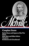Herman Melville: Complete Poems (LOA #320): Battle-Pieces and Aspects of the War / Clarel / John Mar by Herman Melville, Hershel Parker