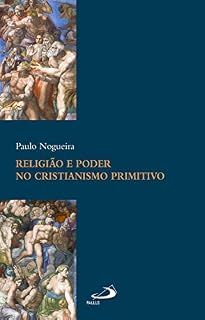 Livro Religião e poder no cristianismo primitivo (Academia Bíblica)