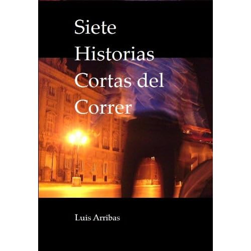 Siete Historias Cortas del Correr