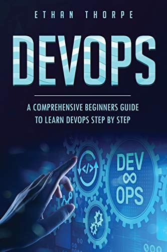 DEVOPS: A COMPREHENSIVE BEGINNERS GUIDE TO LEARN DEVOPS STEP BY STEP ...