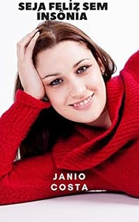 Livro SE LIVRE DA TORTURA DA INSÔNIA: SEU CÉREBRO NÃO É O MESMO NUMA NOITE INSONE