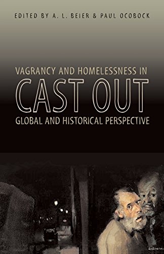 Cast Out: Vagrancy and Homelessness in Global and Historical Perspective (Ohio RIS Global Series)