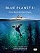 Blue Planet II: A New World of Hidden Depths