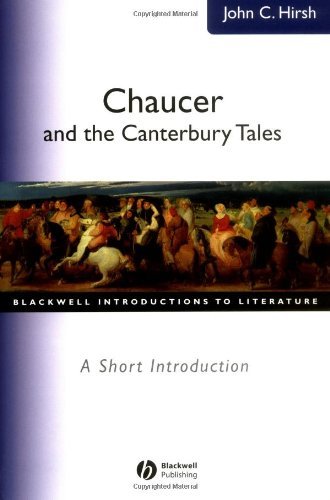 Chaucer and the Canterbury Tales: A Short Introduction (Wiley Blackwell Introductions to Literature by John C. Hirsh
