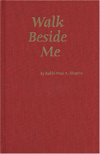 Walk Beside Me by Max A. Shapiro (Hardcover)
