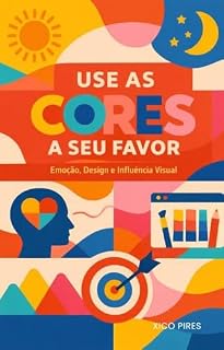 Livro Use as Cores a Seu Favor: Emoção, Design e Influência Visual