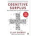 Cognitive Surplus: How Technology Makes Consumers into Collaborators - Book by Clay Shirky
