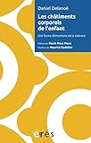 Les châtiments corporels de l'enfant: Une forme élémentaire de la violence (Enfance et parentalit by