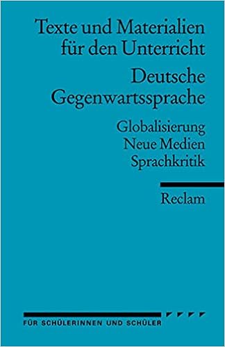 Deutsche Gegenwartssprache Globalisierung Neue Medien Sprachkritik Texte Und Materialien Fur Den Unterricht Reclams Universal Bibliothek Amazon De Heinz Tobias Forster Iris Bucher