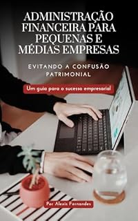 Livro Administração financeira para pequenas e médias empresas: Evitando a confusão patrimonial