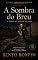Livro A Sombra do Breu: A Lenda do Homem do Saco (Lendas Sombrias do Brasil Livro 10)