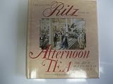 THE LONDON RITZ BOOK OF AFTERNOON TEA: THE ART AND PLEASURE OF TAKING TEA. by 
