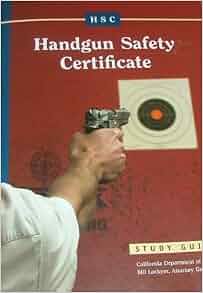 Handgun Safety Certificate - Study Guide: California Department of ...
