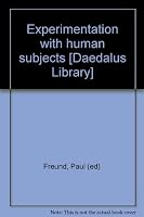 Experimentation with human subjects, (The Daedalus library) 0807605417 Book Cover
