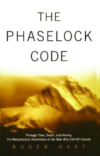 The Phaselock Code: Through Time, Death and Reality: The Metaphysical Adventures of Man by Roger Hart