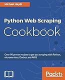 Web Scraping with Python: Collecting More Data from the Modern Web ...