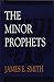 The Minor Prophets (Old Testament Survey)