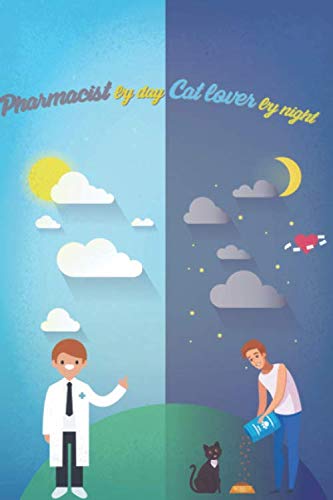 PHARMACIST BY DAY CAT LOVER BY NIGHT NOTEBOOK: Lined Notebook / Journal : 120 Pages , 6 x 9 inches , a Weekly page , a To-do List. a Goals case, a Shopping list, a Notes and Doodles page