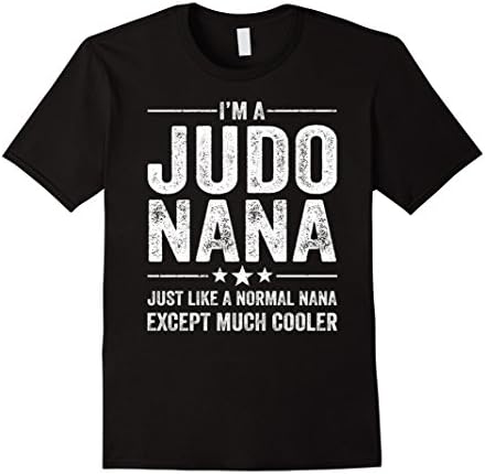 Mens Judo Nana Just Like A Normal Nana Much Cooler Shirt Large Black