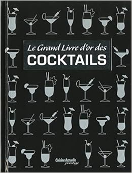 Le Grand Livre D Or Des Cocktails Amazon Fr Collectif Livres