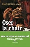 Oser la chair (Epiphanie) (French Edition) by 