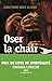 Oser la chair (Epiphanie) (French Edition) by 