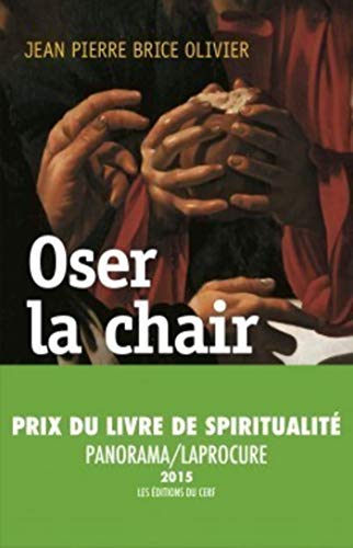 Oser la chair (Epiphanie) (French Edition) by Jean-pierre brice Olivier