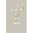 The Strength In Our Scars: Bianca Sparacino: 9780996487191: Amazon.com ...