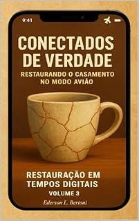 Livro Conectados de Verdade: Restaurando o Casamento no Modo Avião (Coleção Restauração em Tempos Digitais)