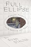 Full Ellipse: Twelve Tales From Around the Year by Evan Stalter