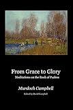 From Grace to Glory: Meditations on the Book of Psalms by