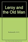 Front cover for the book LeRoy and The Old Man by W. E. Butterworth