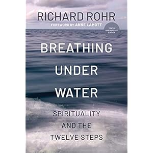 Breathing Under Water: Spirituality and the Twelve Steps