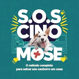 S.O.S CINOMOSE: O método completo para salvar seu cachorro em casa