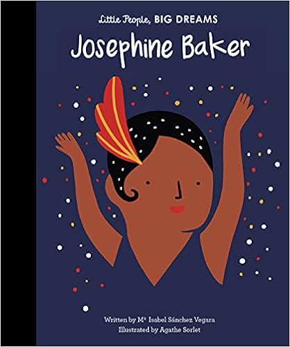Josephine Baker (Volume 16) (Little People, BIG DREAMS, 16)