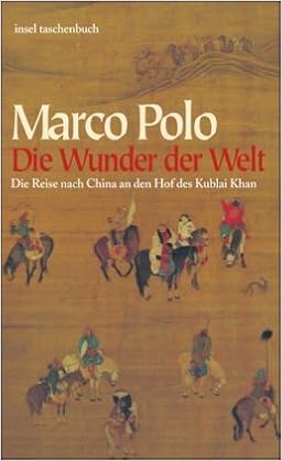 Die Wunder Der Welt Il Milione Die Reise Nach China An Den Hof Des Kublai Khan Insel Taschenbuch Von Marco Polo 2003 Taschenbuch Amazon De Bucher