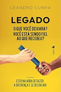 Livro Legado: O Que Você Deixará? Você Está Sendo Fiel ao Que Recebeu