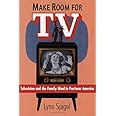 Make Room for TV: Television and the Family Ideal in Postwar America