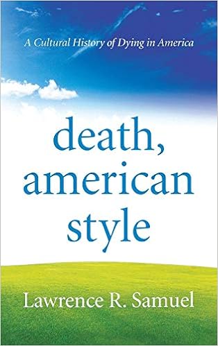 Amazon Com Death American Style A Cultural History Of Dying In America 9781442222236 Samuel Lawrence R Books