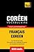 Vocabulaire Français-Coréen pour l'autoformation - 9000 mots (French Edition) by Andrey Taranov