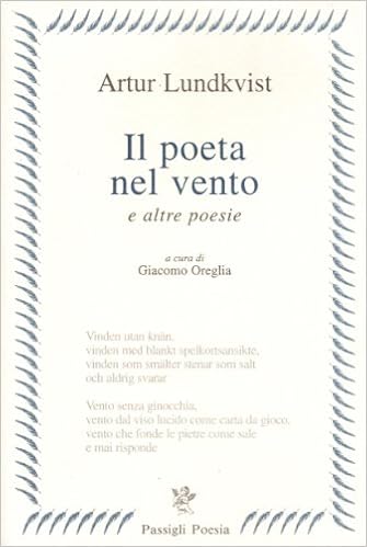 Il Poeta Nel Vento E Altre Poesie Amazon It Lundkvist Artur Oreglia G Libri