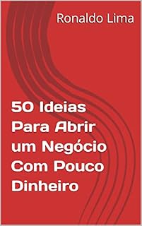 Livro 50 Ideias Para Abrir um Negócio Com Pouco Dinheiro
